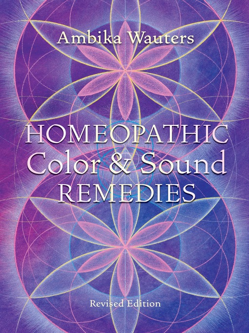 Title details for Homeopathic Color and Sound Remedies, Rev by Ambika Wauters - Wait list